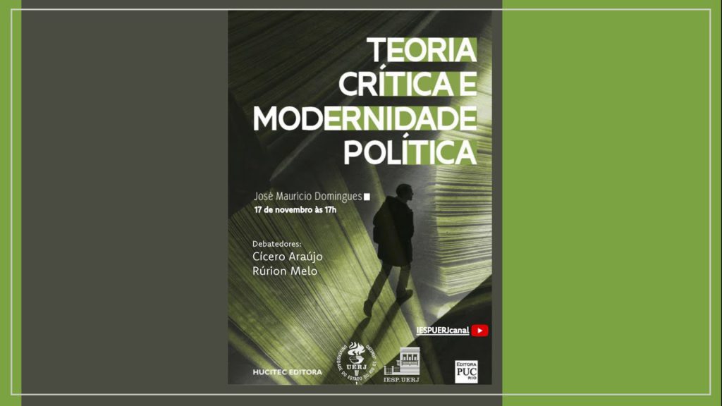 Lançamento de Teoria Crítica e Modernidade Política, de José Maurício Domingues