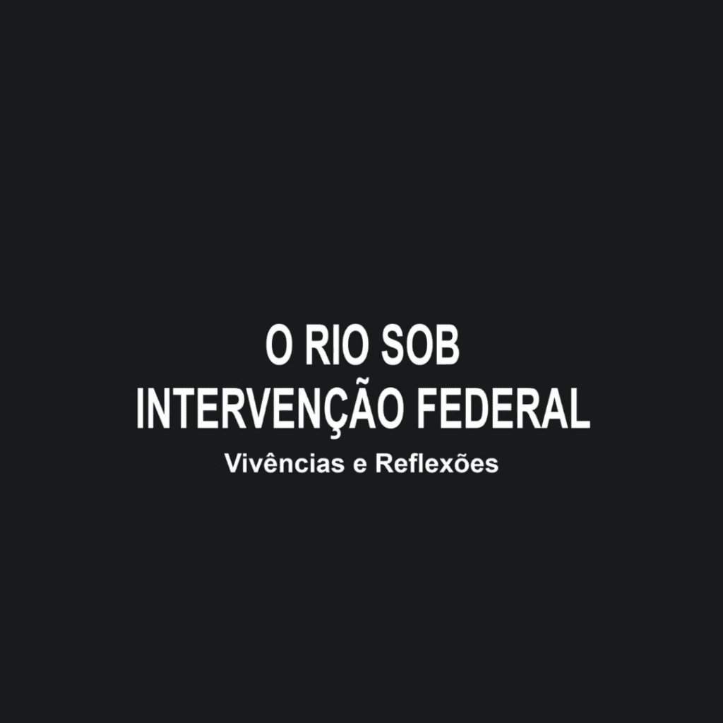 Lançamento de “O Rio sob Intervenção Federal”, de Pedro Villas-Bôas, Lier Pires Ferreira e Ricardo Fayal