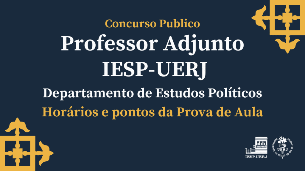 Concurso Público para Professor Adjunto do IESP-UERJ – Quadro de horários da Prova de Aula