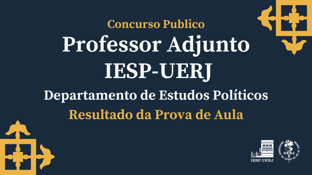 Concurso Público para Professor Adjunto do IESP-UERJ – Resultado da Prova de Aula
