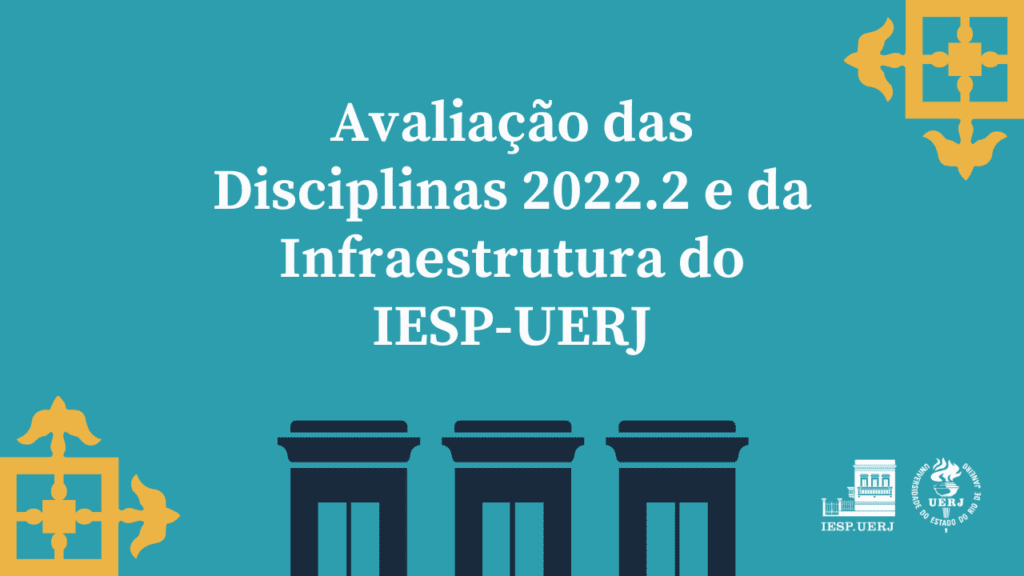 Avaliação de Disciplinas 2022.2 e Avaliação de Infraestrutura do IESP-UERJ