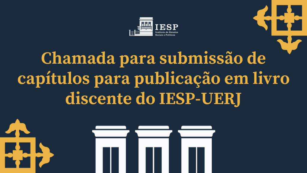 Chamada de submissão de capítulos para publicação em livro discente do IESP-UERJ