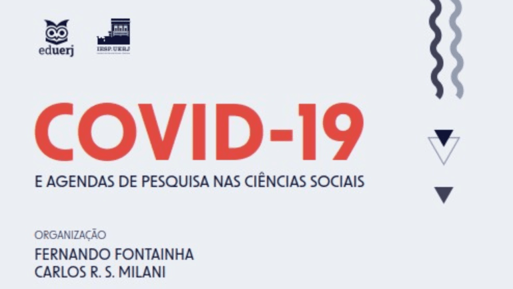 EdUERJ lança “Covid-19 e agendas de pesquisa nas ciências sociais”, organização de Fernando Fontainha e Carlos R. S. Milani