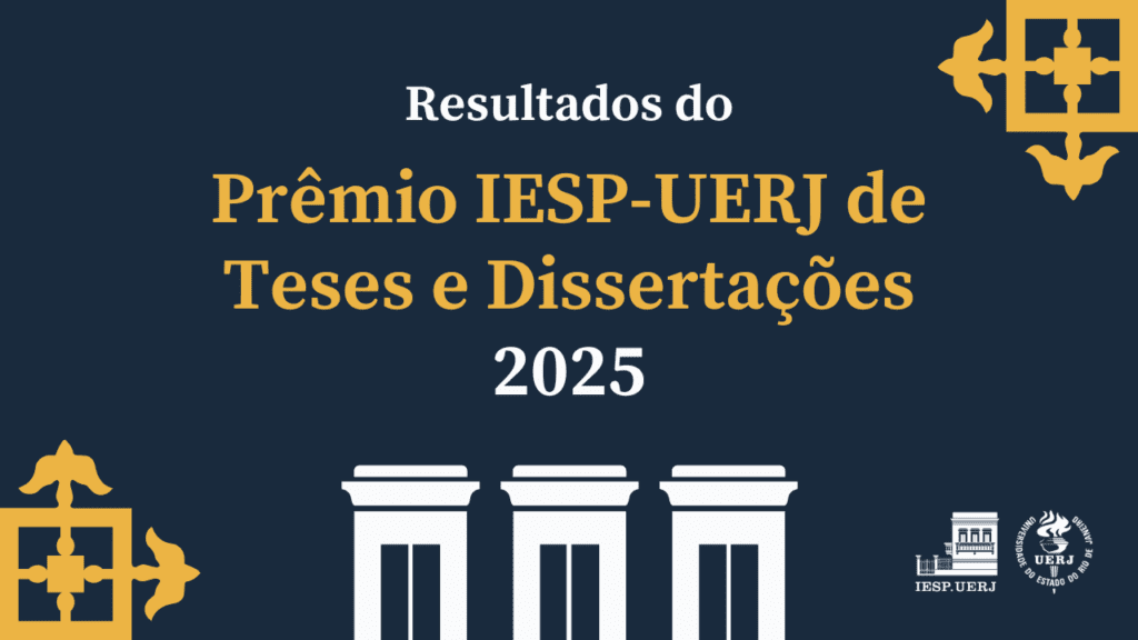 Resultados do Prêmio de Teses e Dissertações IESP-UERJ 2025