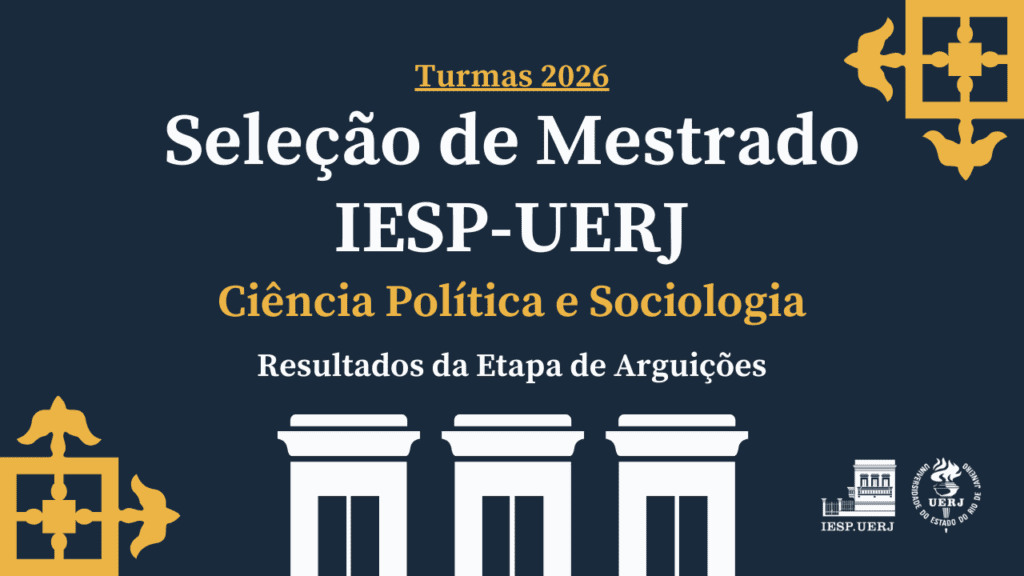Seleção de Mestrado IESP-UERJ – Turmas 2026: Resultados da Etapa de Arguições