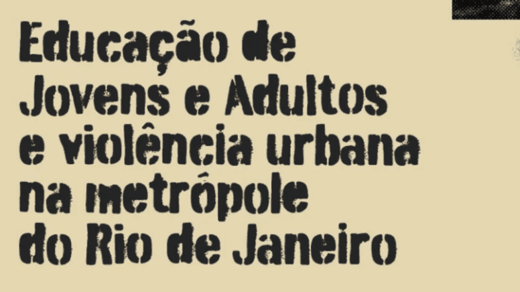 CERES/IESP-UERJ participa de estudo inédito sobre o impacto da violência urbana na Educação de Jovens e Adultos