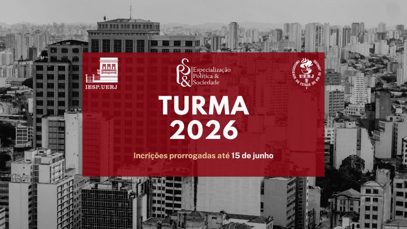 Especialização Política & Sociedade – Turma 2026: Inscrições prorrogadas!