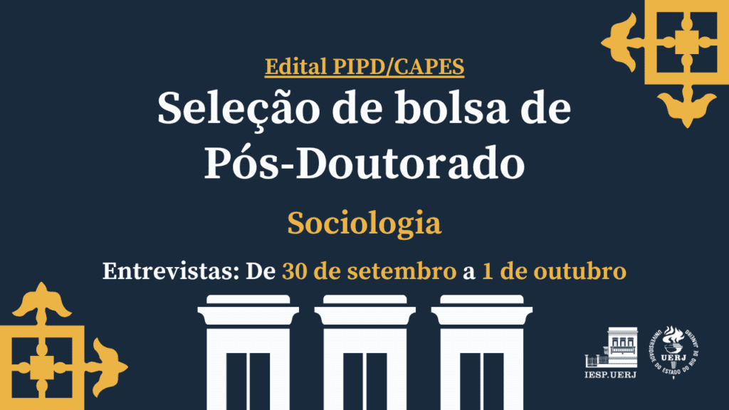 Edital de seleção de bolsa de Pós-Doutorado no PPGS/IESP-UERJ
