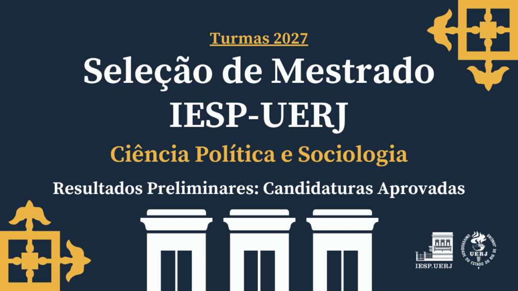 Seleção de Mestrado IESP-UERJ – Turmas 2027: Classificação das Candidaturas Aprovadas