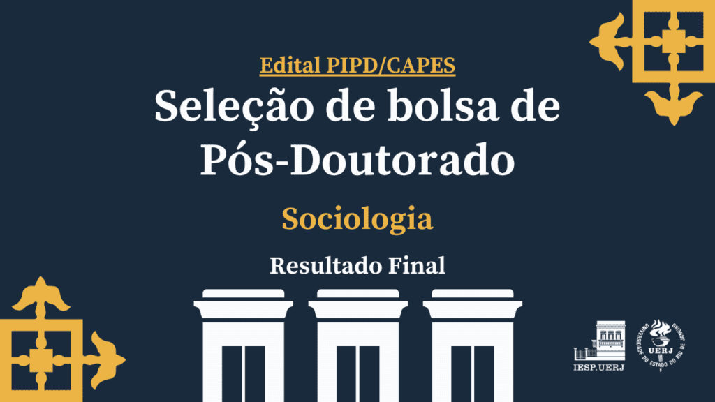 Edital de seleção de bolsa de Pós-Doutorado no PPGS/IESP-UERJ – Resultado Final